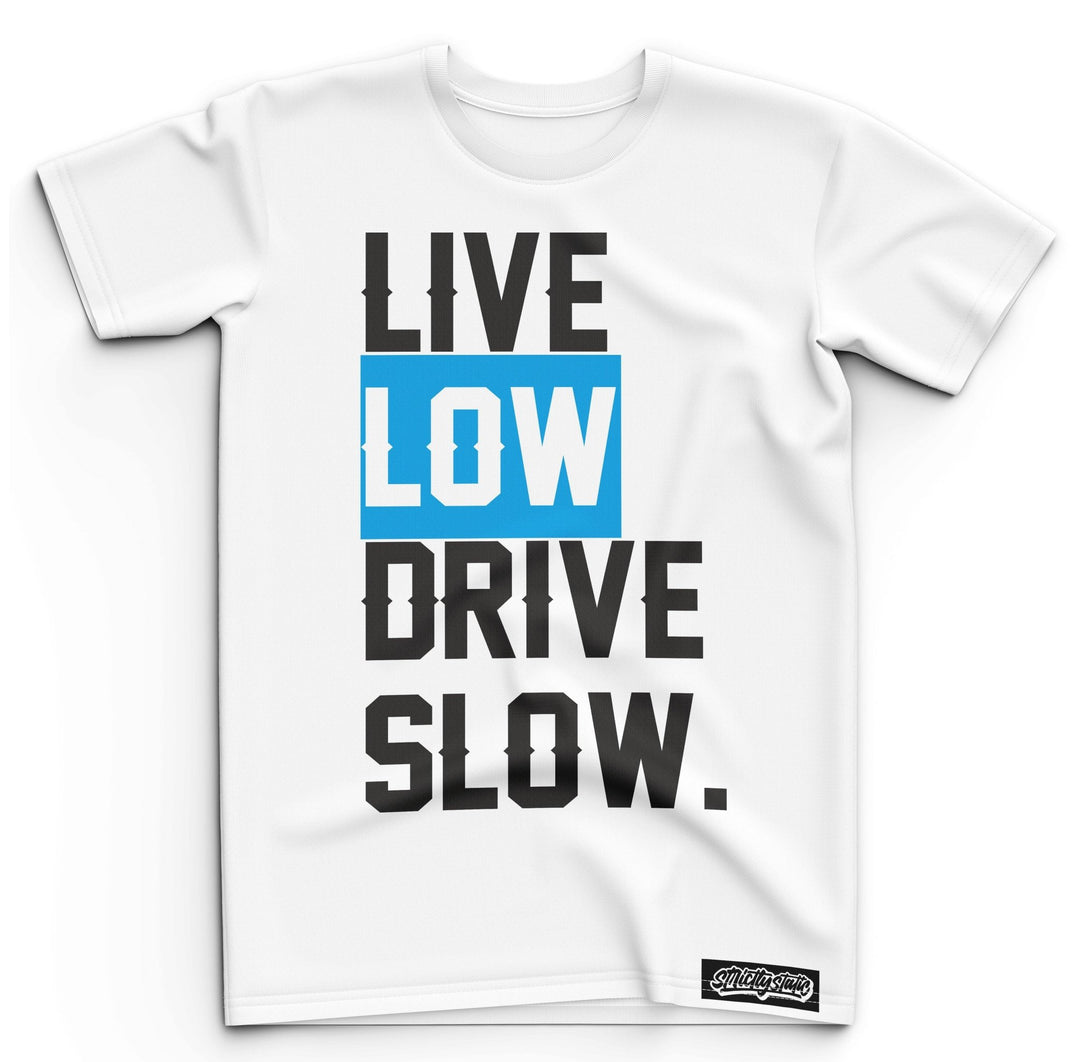 Live Low Drive Slow - Strictly Static